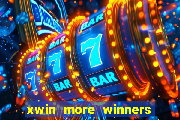 xwin more winners more fun